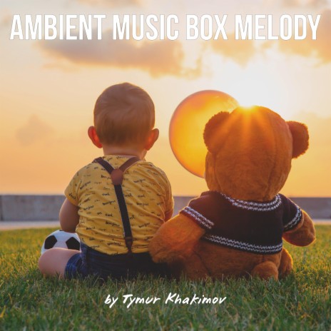 Ambient Music Box Melody | Boomplay Music