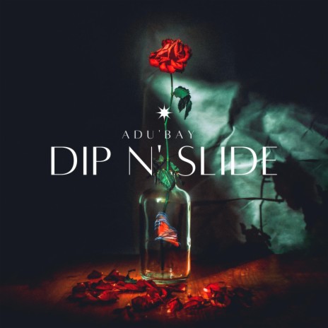 Dip N' Slide | Boomplay Music