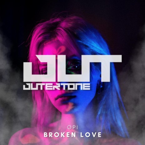 Broken Love ft. Outertone