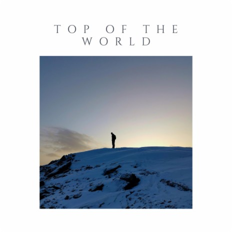 Top of the world | Boomplay Music