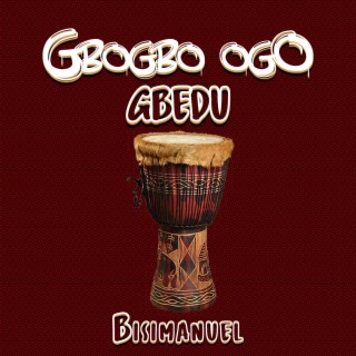 Gbogbo Ogo Gbedu lyrics | Boomplay Music