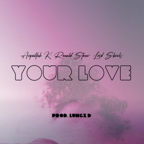 Your Love ft. Lord Skeelz & Ronald Stone