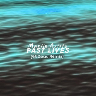 Past Lives (96 Zeus Remix)