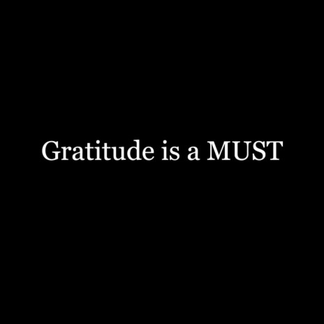 Gratitude Is a Must