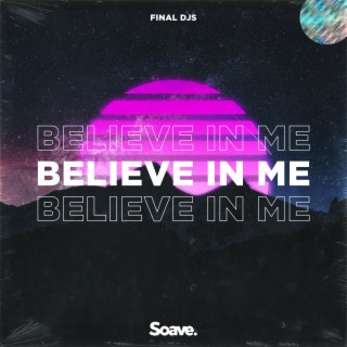 Believe In Me