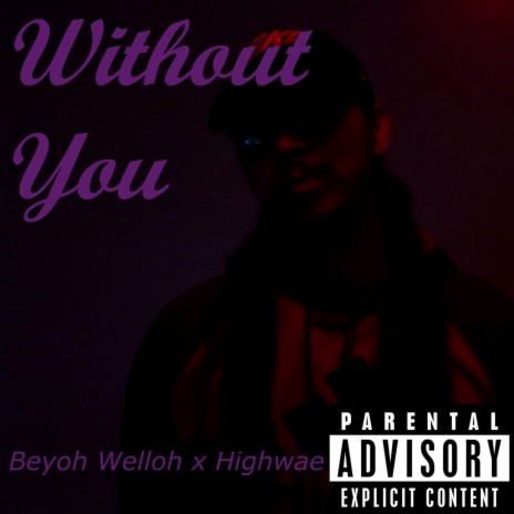 Without You ft. Highwae | Boomplay Music