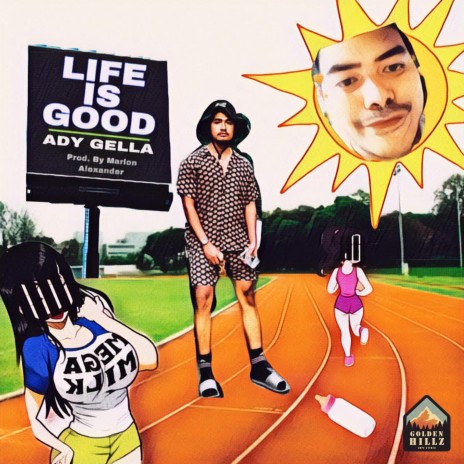 LIFE IS GOOD (feat. Ady Gella) | Boomplay Music