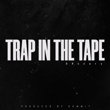 TRAP IN THE TAPE | Boomplay Music