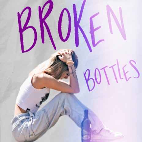 Broken Bottles | Boomplay Music