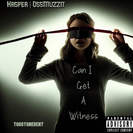 Can I Get A Witness ft. OssMuzzit