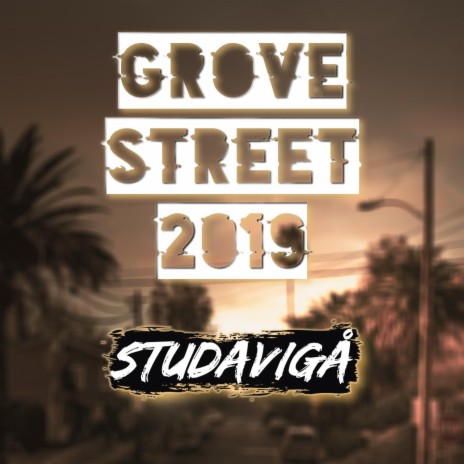 Grove Street 2019 | Boomplay Music