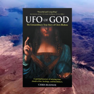 Chris Bledsoe- UFO of God #25