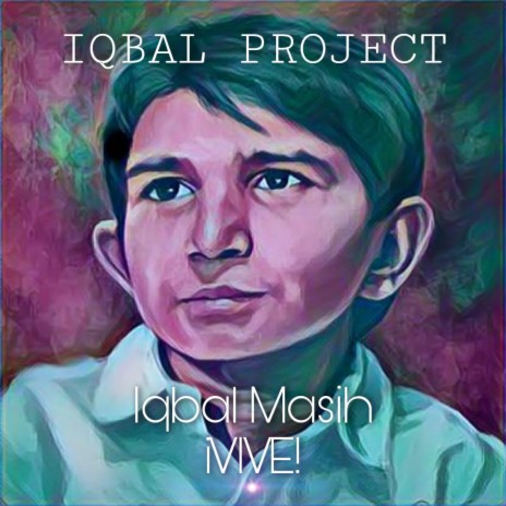 Iqbal Masih vive