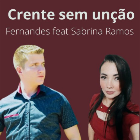 Crente Sem Unção ft. Sabrina Ramos