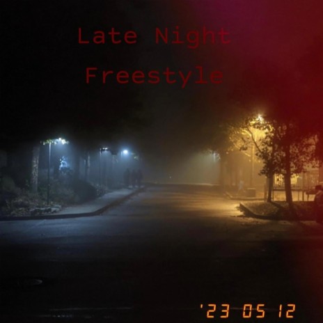 Late Night Freestyle | Boomplay Music