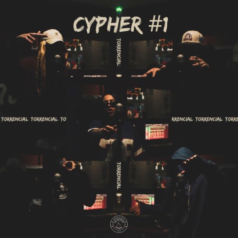 Cypher #1 - Torrencial ft. Kayto, Vito Veronelli, Sura 33, SIR LUCAS & J.SAIZ | Boomplay Music