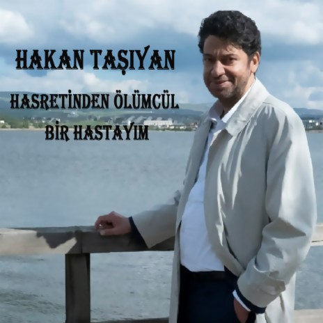 Hasretinden Ölümcül Bir Hastayım | Boomplay Music