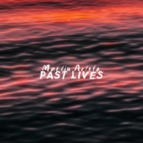 Past Lives (Acoustic) ft. Martin Arteta & 11:11 Music Group | Boomplay Music