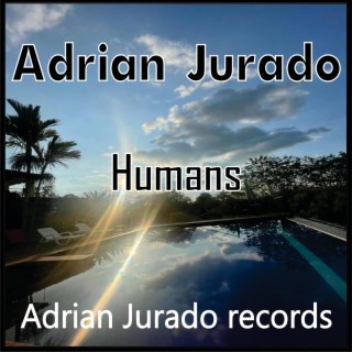 Adrian Jurado-Humans