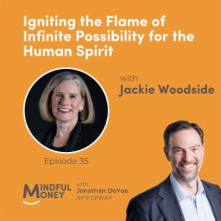 035: Jackie Woodside - Igniting the Flame of Infinite Possibility for the Human Spirit