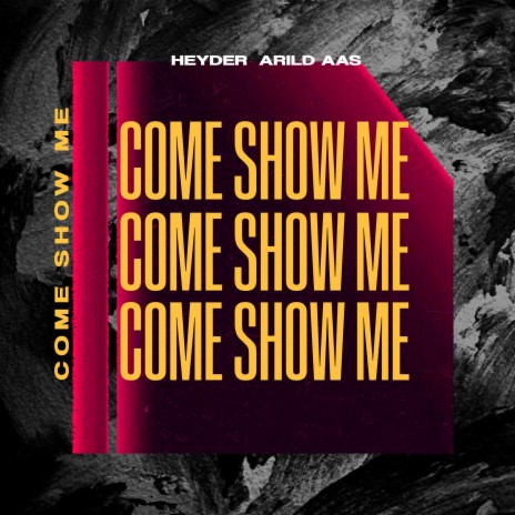 Come Show Me ft. Arild Aas
