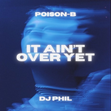 It Ain't Over Yet ft. Poison-B | Boomplay Music