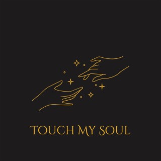 Touch My Soul