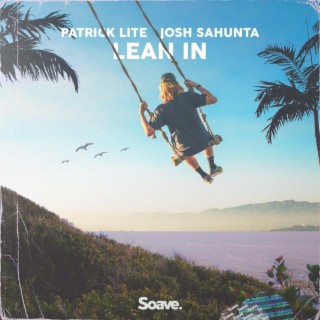 Lean In (feat. Josh Sahunta)