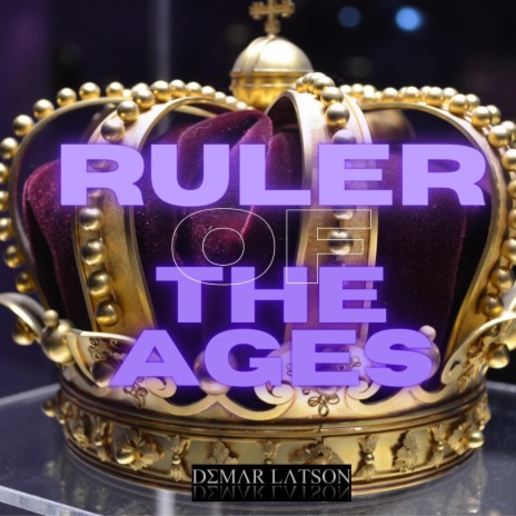 Ruler of the Ages | Boomplay Music