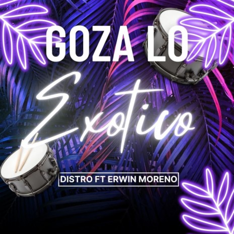 GOZA LO EXOTICO ft. Erwin Moreno | Boomplay Music