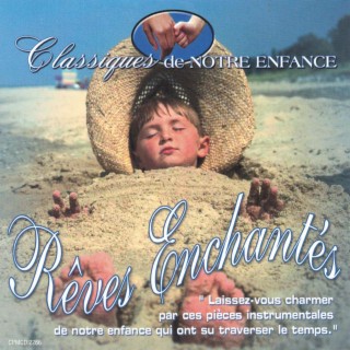 Classiques de notre enfance - Rêves enchantés