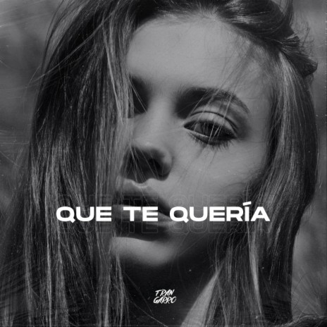 Que Te Quería (Techno) ft. Techno Bangers & Fran Garro Remix | Boomplay Music