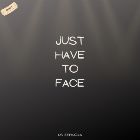 Just Have To Face