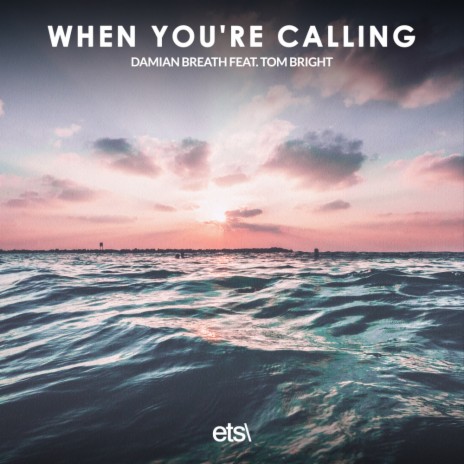 When You're Calling ft. Tom Bright | Boomplay Music