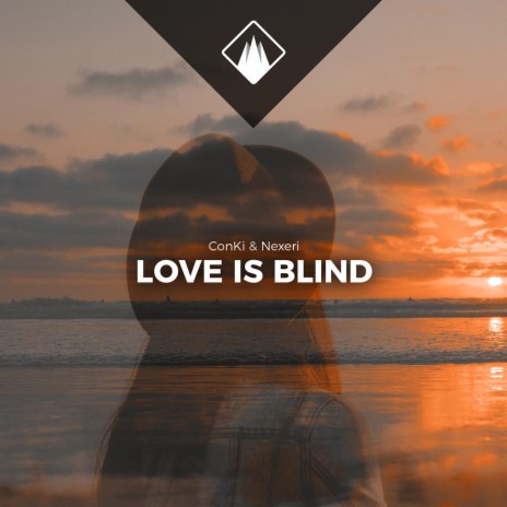Love Is Blind ft. Nexeri | Boomplay Music
