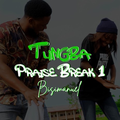 Tungba Praise Break 1