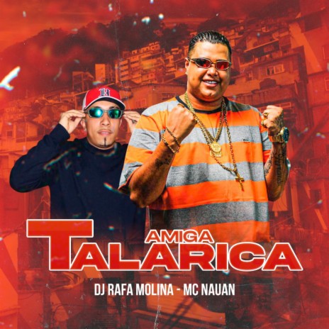 Amiga Talarica ft. Mc Nauan | Boomplay Music