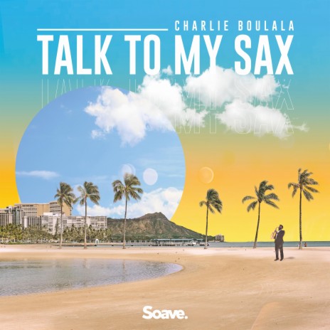 Talk To My Sax | Boomplay Music