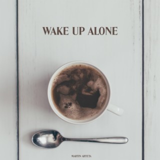 wake up alone