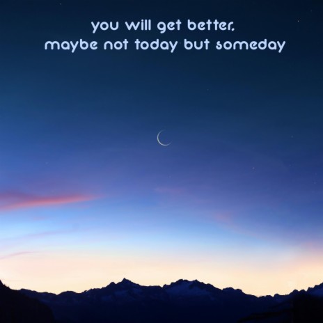 you will get better, maybe not today but someday ft. Martin Arteta & 11:11 Music Group | Boomplay Music