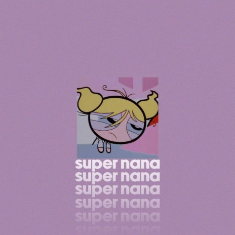 Super nana | Boomplay Music