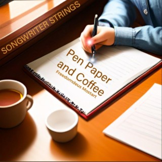 Pen Paper and Coffee (Songwriter Strings)