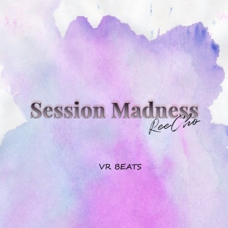 Session Madness ft. VR BEATS | Boomplay Music