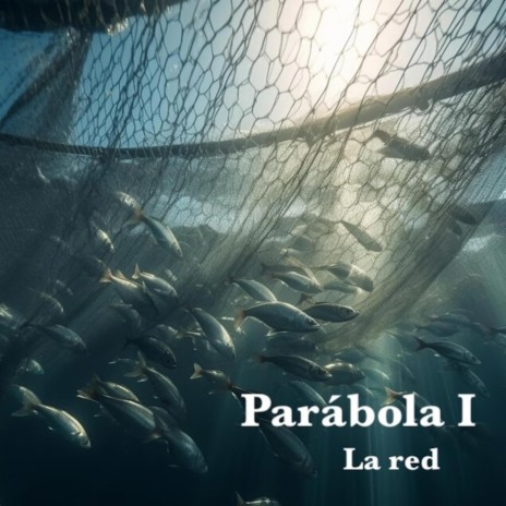 Parábola I, la red | Boomplay Music