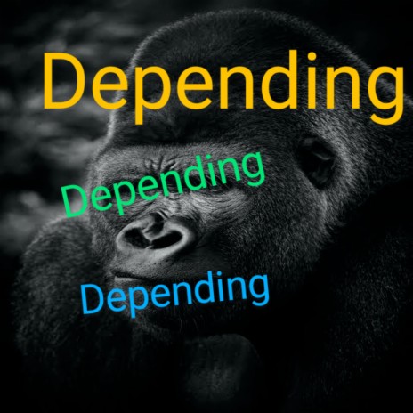 Depending | Boomplay Music