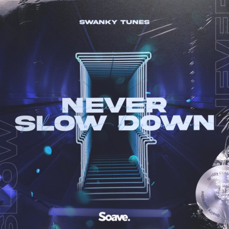 Never Slow Down | Boomplay Music