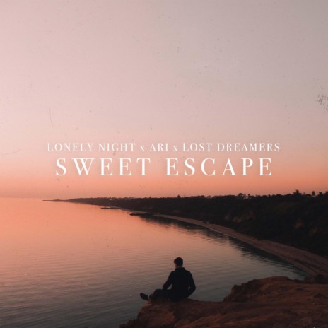Sweet Escape ft. Ari & Lost Dreamers | Boomplay Music