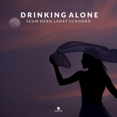 Drinking Alone ft. Laney Schorno