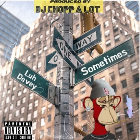 Sometimes ft. Dj Chopp-A-Lot