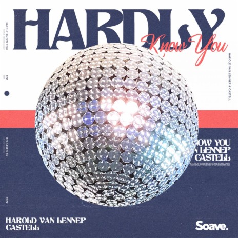 Hardly Know You ft. Castell | Boomplay Music